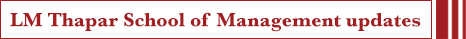 LM Thapar School of Management updates