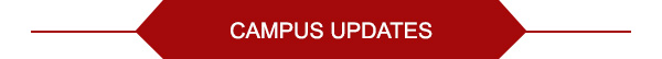 CAMPUS UPDATES